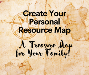 Map in background with text reate your personal resource map, a treasure map for your family